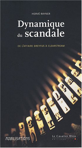 Dynamique du scandale : naissance et diffusion du scandale dans la société médiatique Books