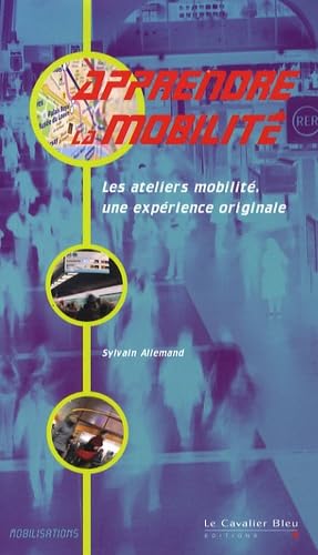 Apprendre la mobilité: Les ateliers mobilité, une expérience originale book