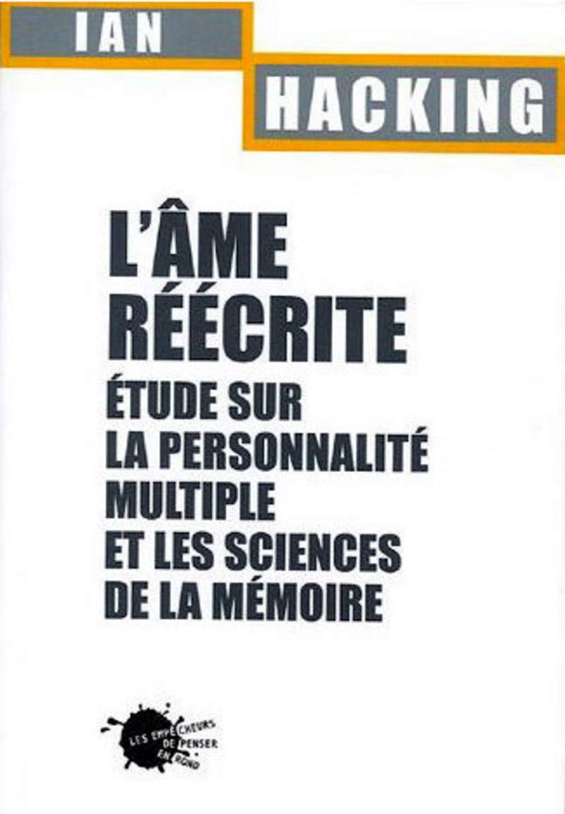 L'âme réécrite : étude sur la personnalité multiple et les sciences de la mémoire Medicine