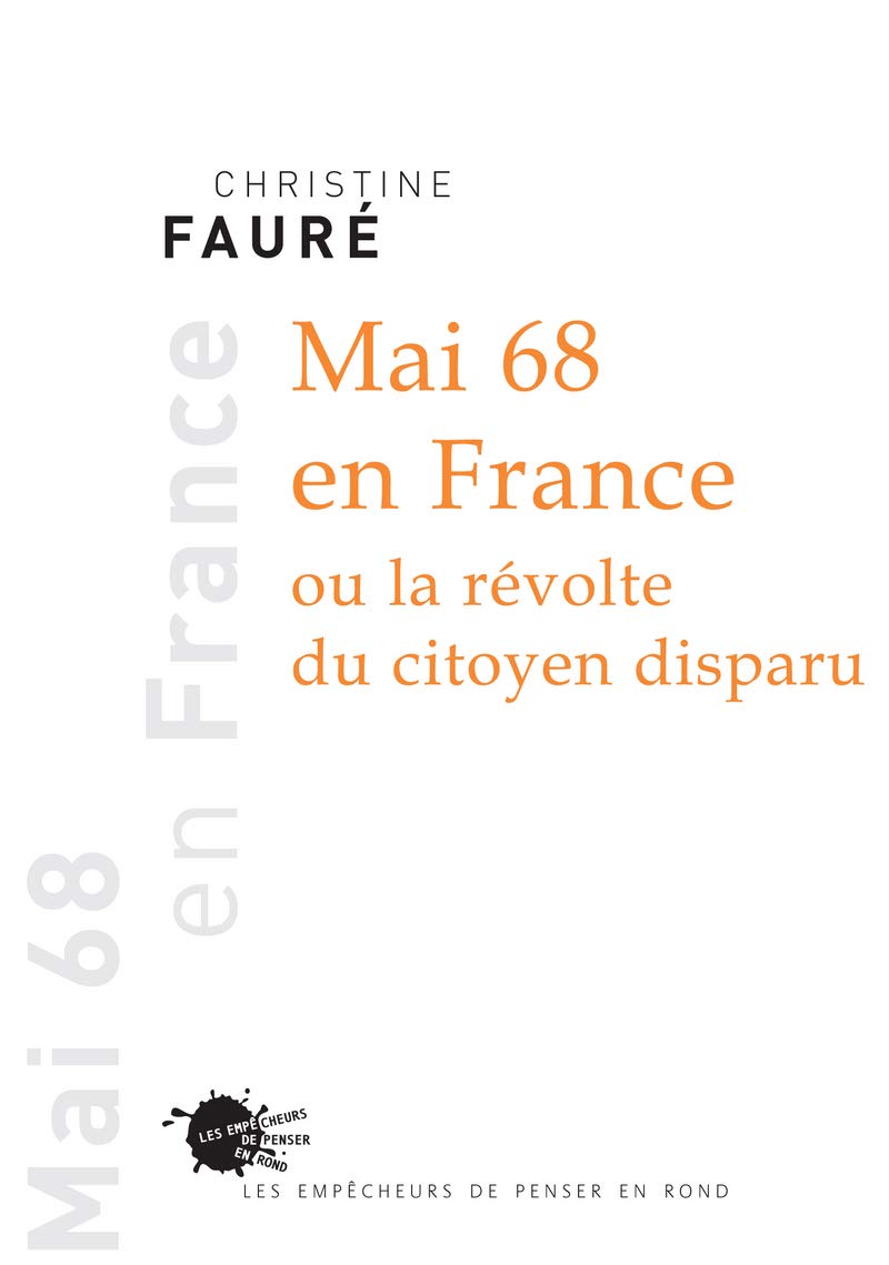 Mai 68 en France ou la révolte du citoyen disparu Politics & History