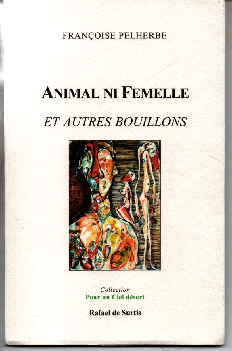 ANIMAL NI FEMELLE ET AUTRES BOUILLONS book