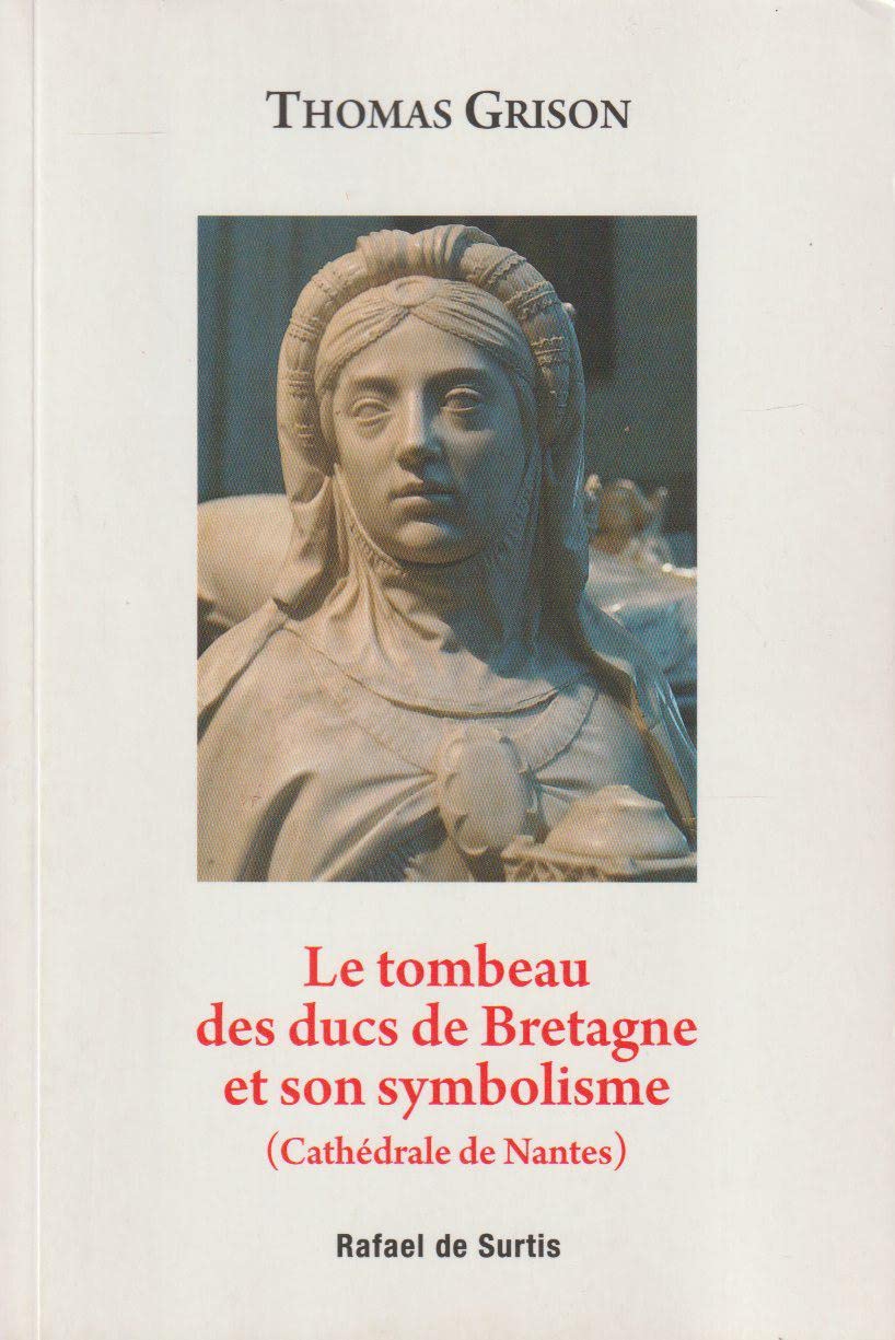 LE TOMBEAU DES DUCS DE BRETAGNE ET SON SYMBOLISME (CATHÉDRALE DE NANTES) book