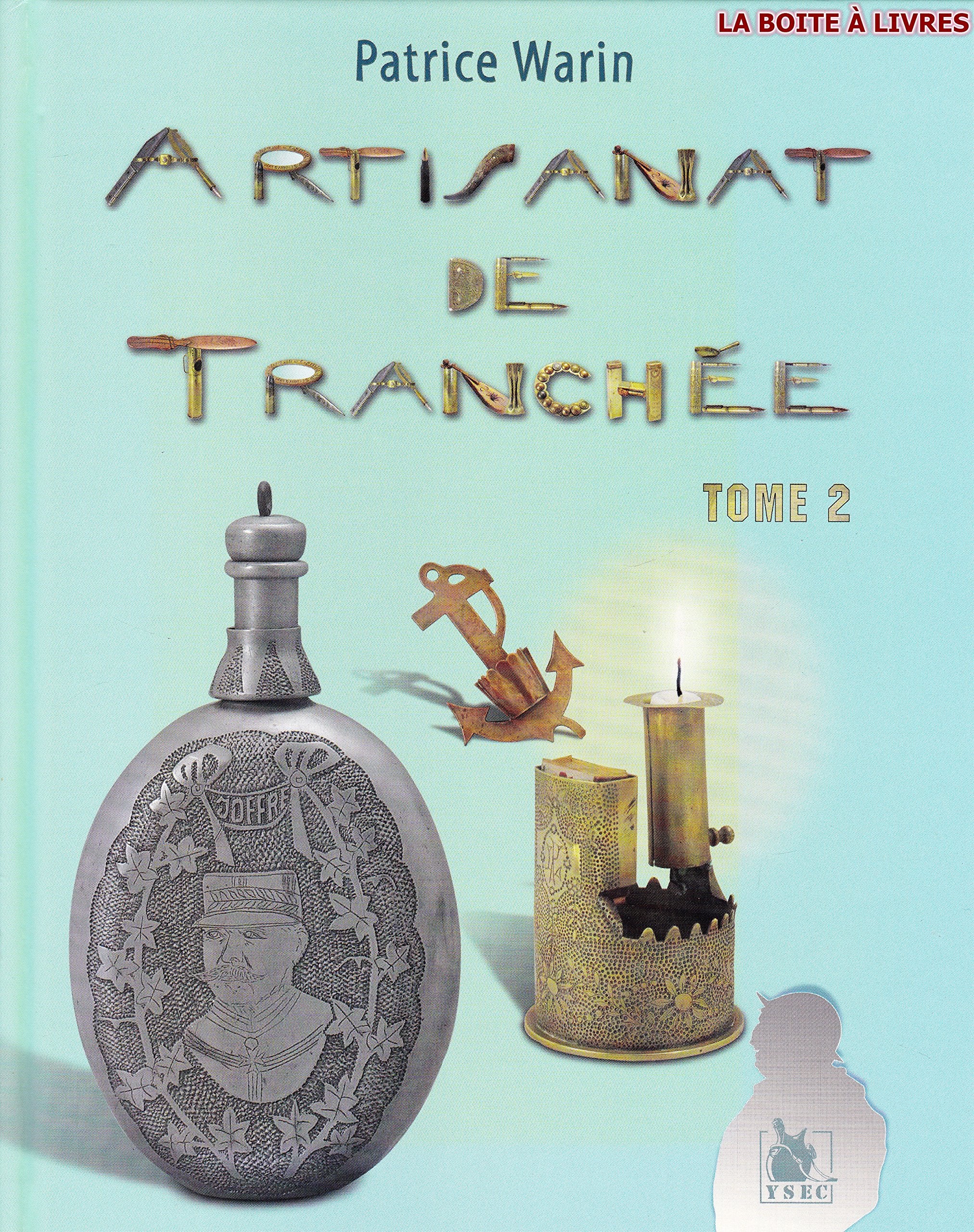 Artisanat de Tranchée : Tome 2, De la Grande Guerre book