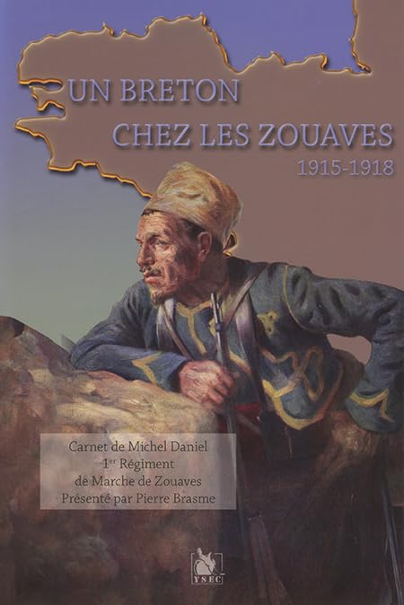 Un breton chez les zouaves: 1915-1918. Carnet de Michel Daniel, 1er Régiment de Marche de Zouaves. book