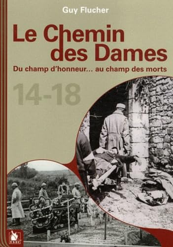 Le chemin des dames : Du champ d'honneur, au champ des morts, 14-18 book