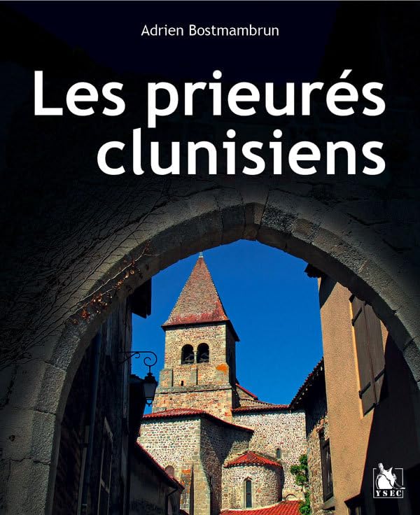 Les prieurés clunisiens en France: du XIe siècle à la Révolution book