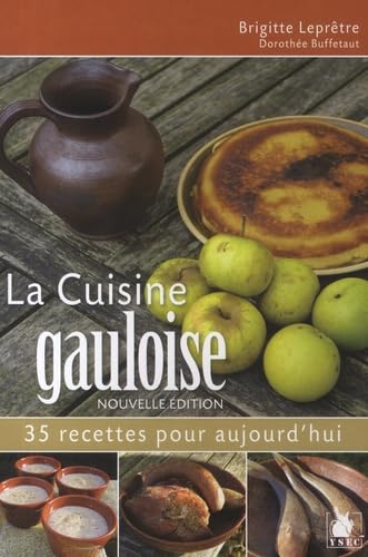 La cuisine gauloise : 35 recettes pour aujourd'hui Leisure, Home & Garden
