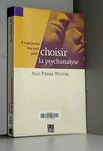 Il N'Est Jamais Trop Tard Pour Choisir La Psychanalyse Books