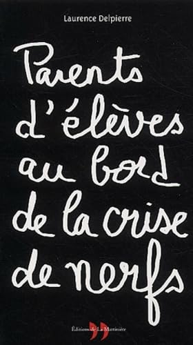 Parents D'Eleves Au Bord De La Crise De Nerfs book