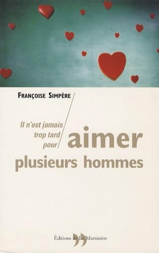 Il n'est jamais trop tard pour aimer plusieurs hommes Books