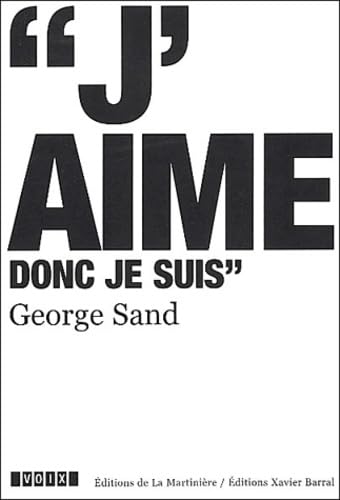 George Sand (1804-1876): J'aime donc je suis Books
