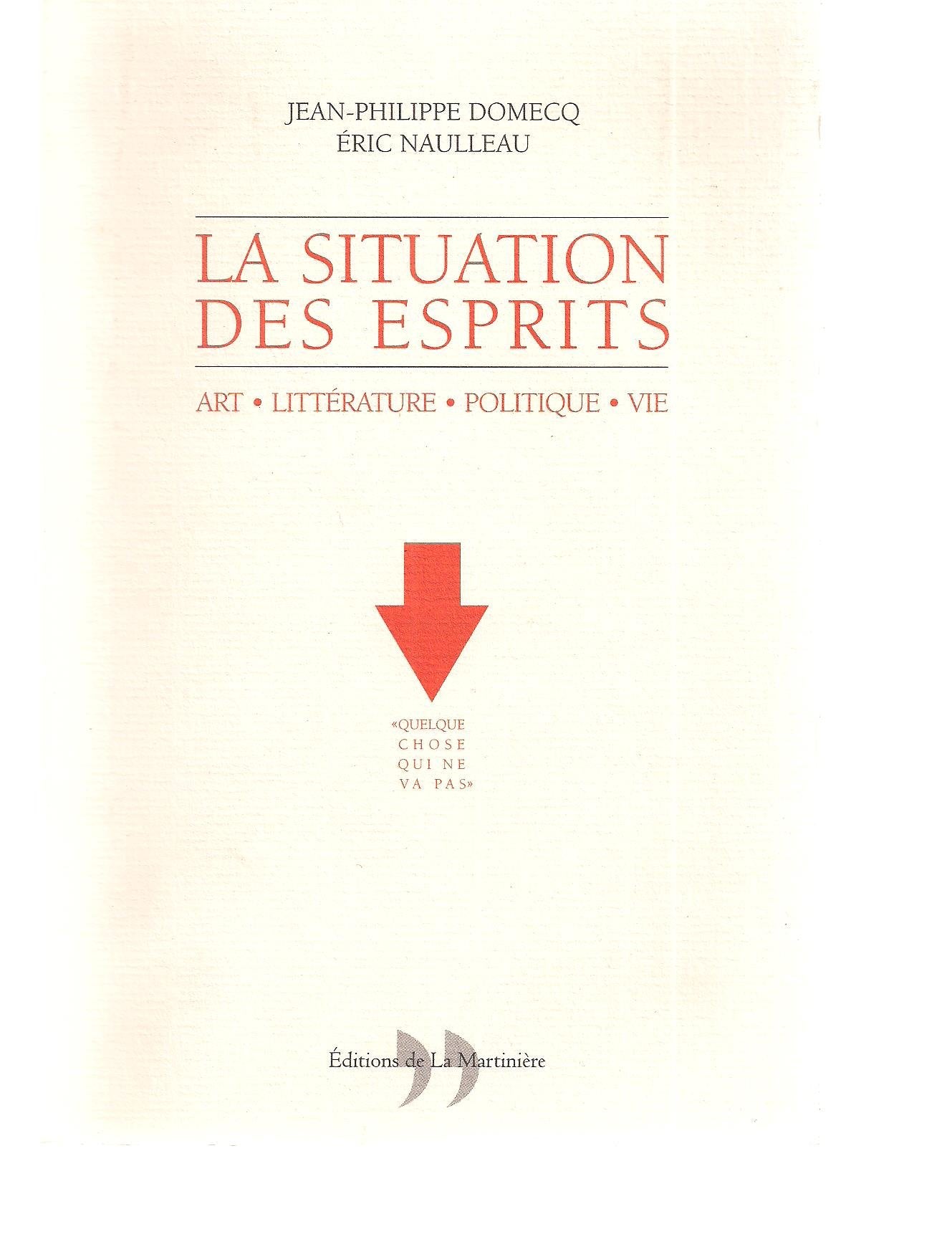 La Situation des esprits: (Art, littérature, politique, vie) book