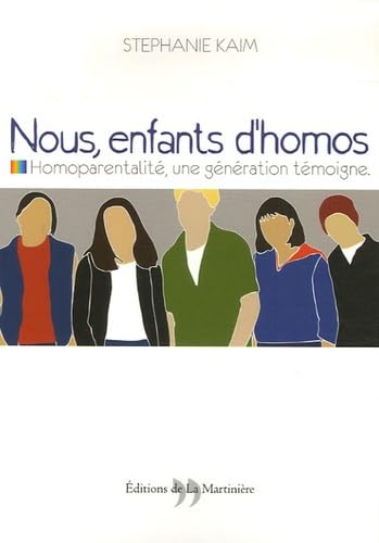 Nous, enfants d'homos: Homoparentalité : une génération témoigne Books