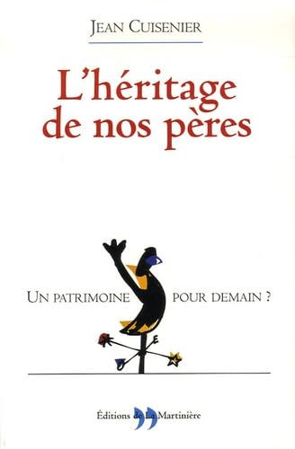 L'héritage de nos pères: Un patrimoine pour demain ? Books