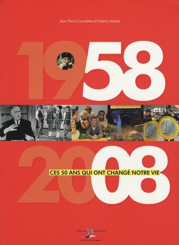 1958-2008: Ces 50 ans qui ont changé notre vie book