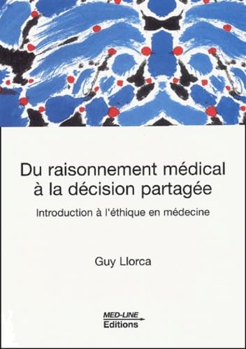 Du Raisonnement Medical A La Decision Partagee. Introduction A L'Ethique En Medecine Books