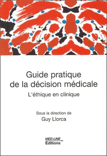 Guide pratique de la décision médicale: L'éthique en clinique book