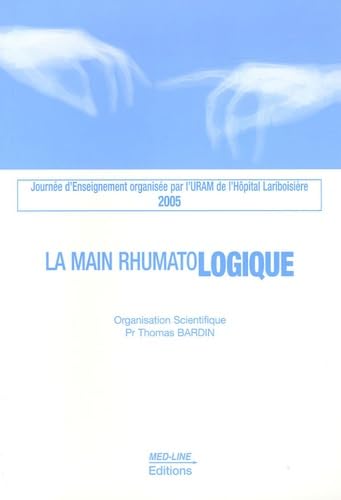 La main rhumatologique 2005: Journée d'Enseignement organisée par l'URAM de l'Hôpital Lariboisière 2005 book