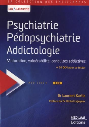 Psychiatrie, pédopsychiatrie, addictologie: Maturation, vulnérabilité, conduites addictives book