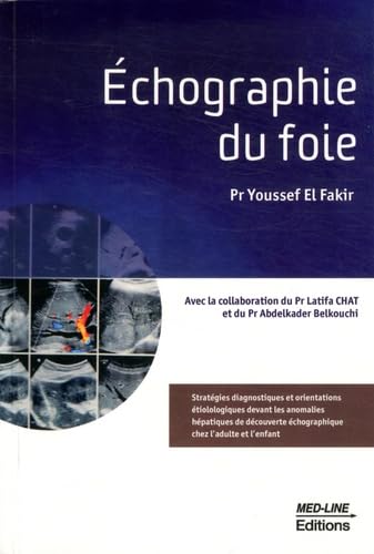Echographie du foie: Stratégies diagnostiques et orientations étiologiques devant les anomalies hépatiques de découverte échographique chez l'adulte et l'enfant book