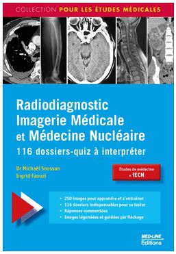 Radiodiagnostic, imagerie médicale et médecine nucléaire : 116 dossiers-quiz à interpréter Medicine
