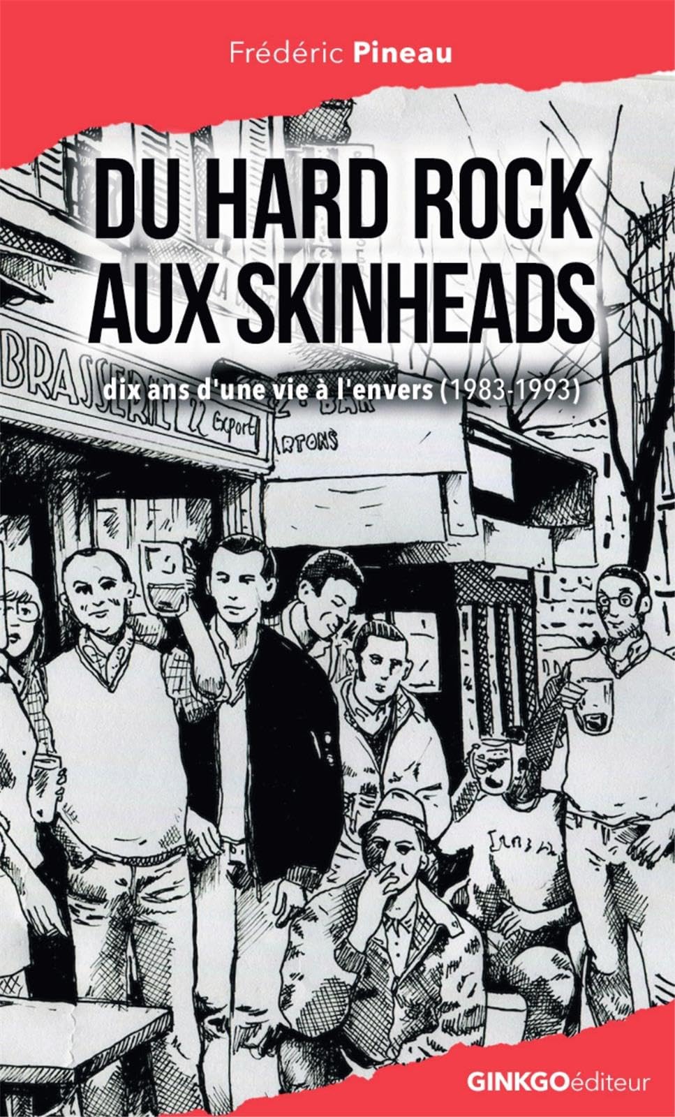 Du Hard Rock aux Skinheads : Dix ans d'une vie à l'envers (1983-1993) Essays & Short Stories