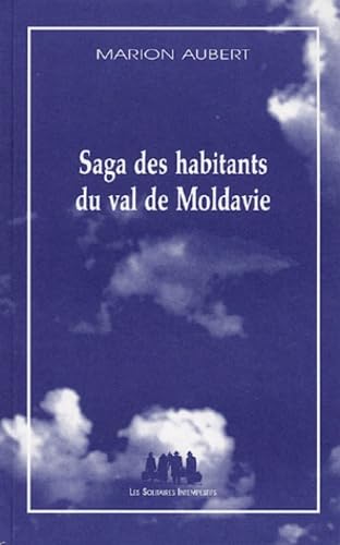 Saga des habitants du val de Moldavie book