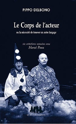 Le corps de l'acteur ou La nécessité de trouver un autre langage Drama