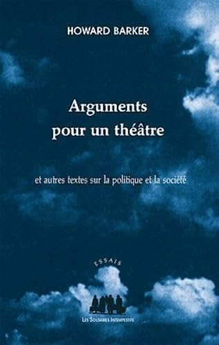Arguments pour un théâtre: Et autres textes sur la politique et la société Drama