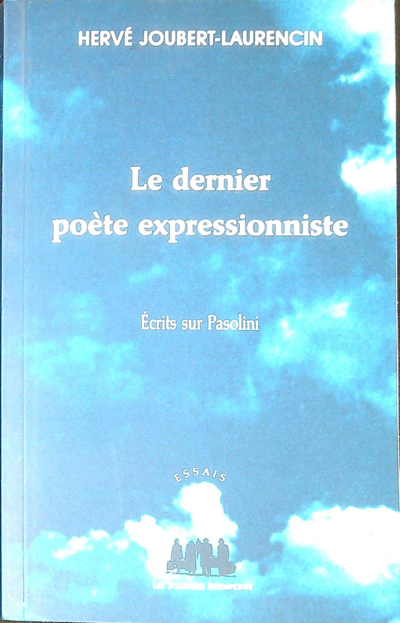 Le dernier poète expressionniste: Écrits sur Pasolini book