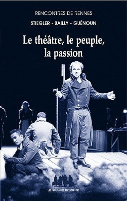 Le théâtre, le peuple, la passion : rencontres de Rennes Drama