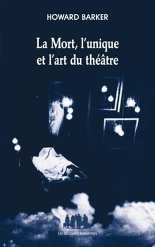 La mort, l'unique et l'art du théâtre Essays & Short Stories