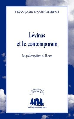 Levinas et le contemporain : les préoccupations de l'heure book