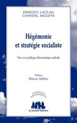 Hégémonie et stratégie socialiste : vers une politique démocratique radicale Philosophy