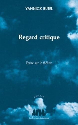 Regard critique : écrire sur le théâtre book