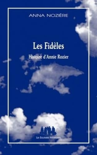 Les fidèles : histoire d'Annie Rozier Drama