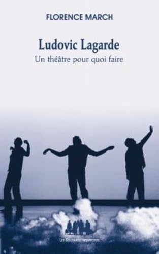 Ludovic Lagarde : un théâtre pour quoi faire book