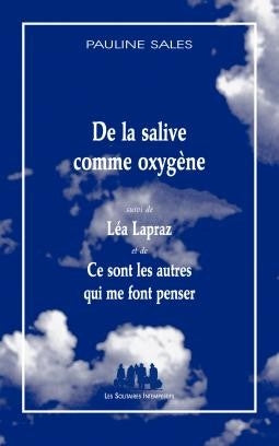 De la salive comme oxygène. Léa Lapraz. Ce sont les autres qui me font penser Drama