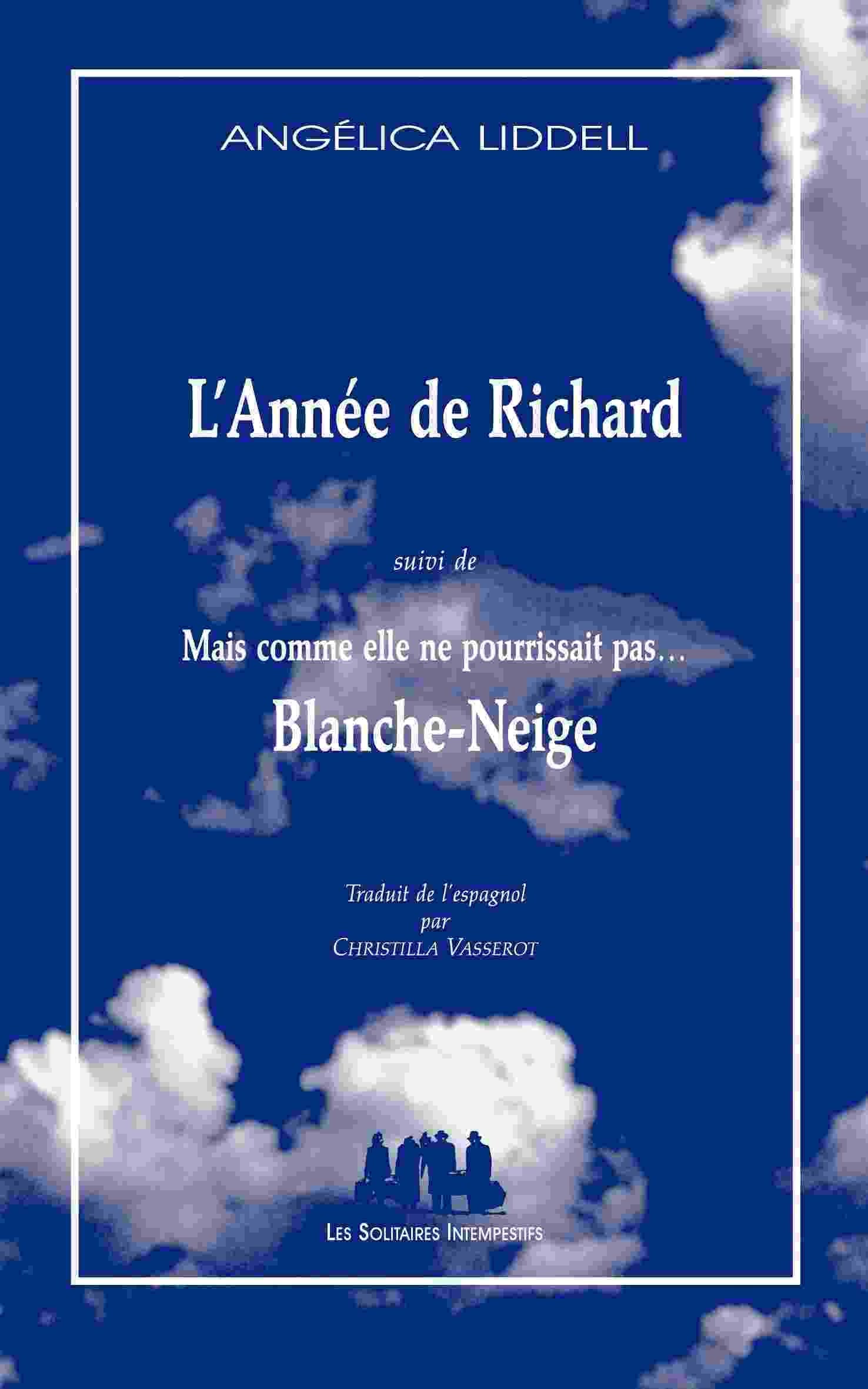 L'année de Richard suivi de mais Comme elle ne pourrissait pas Blanche-Neige Drama