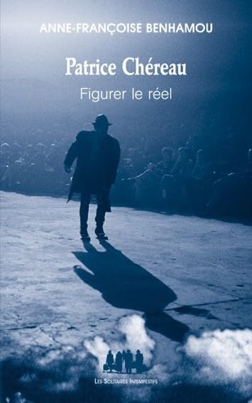 Patrice Chéreau, figurer le réel Drama