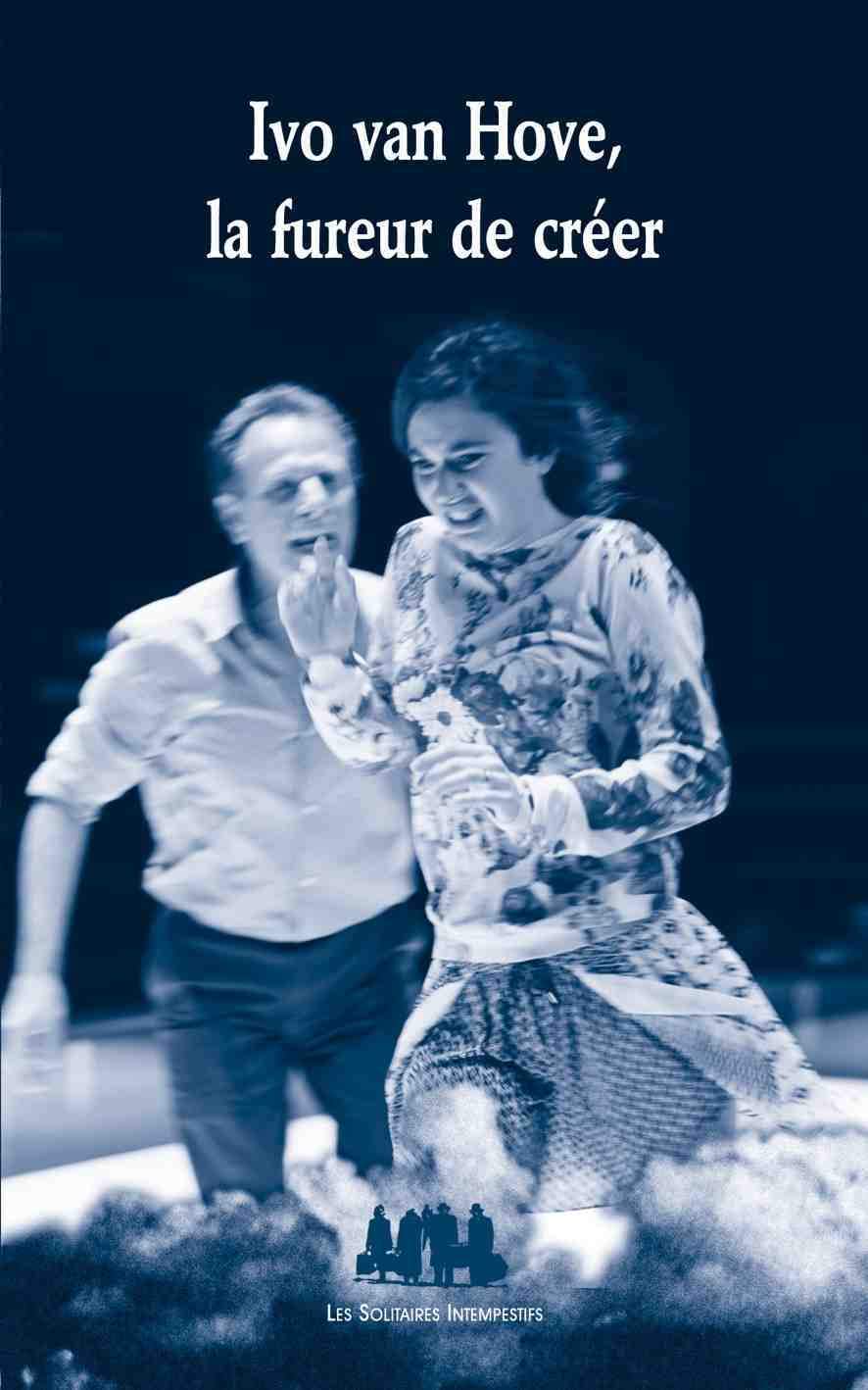 Ivo Van Hove, la fureur de créer Drama