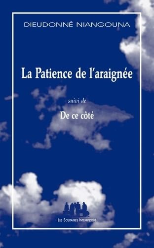 La patience de l'araignée: (SUIVI DE) DE CE COTE book