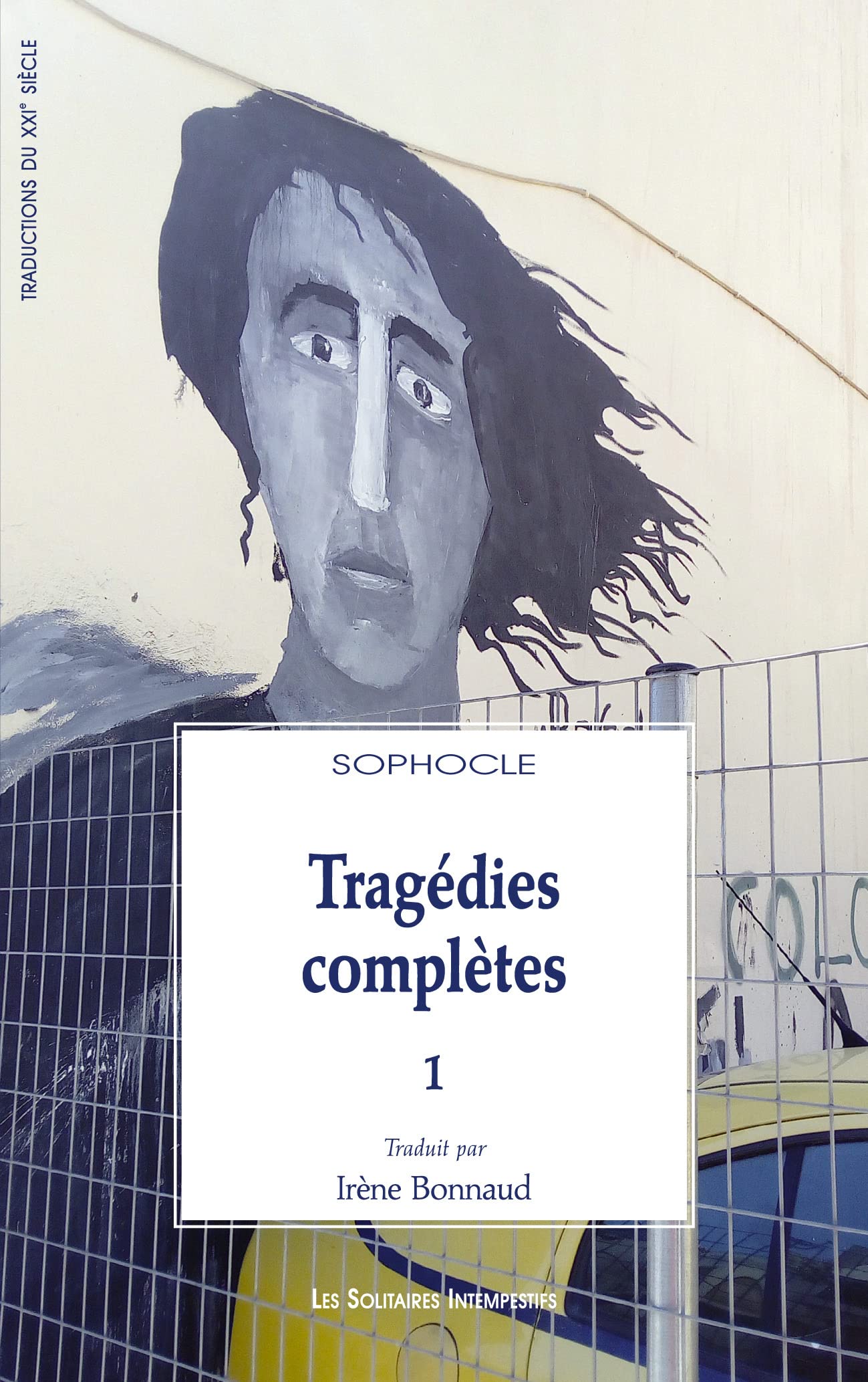 Tragédies complètes 1: La Mort d'Héraklès (Les Trachiniennes), Antigone, Aïas (Ajax) Œdipe, chef de la cité (1) book