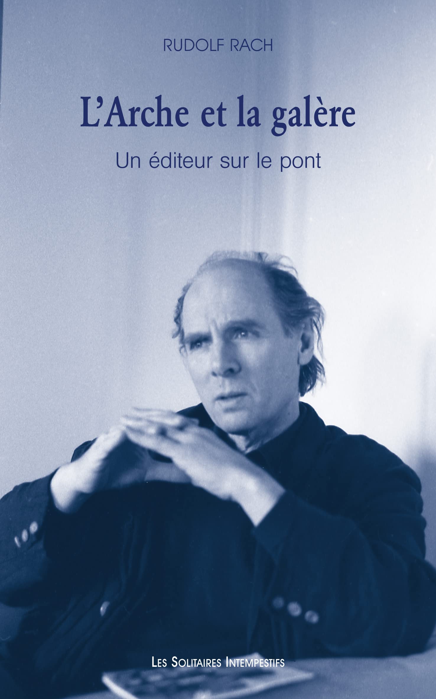 L'Arche et la galère – Un éditeur sur le pont Drama