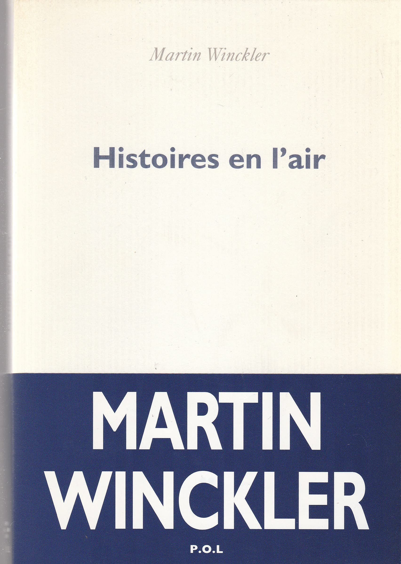 Histoires en l'air: Fictions, récits, projets Contemporary literature