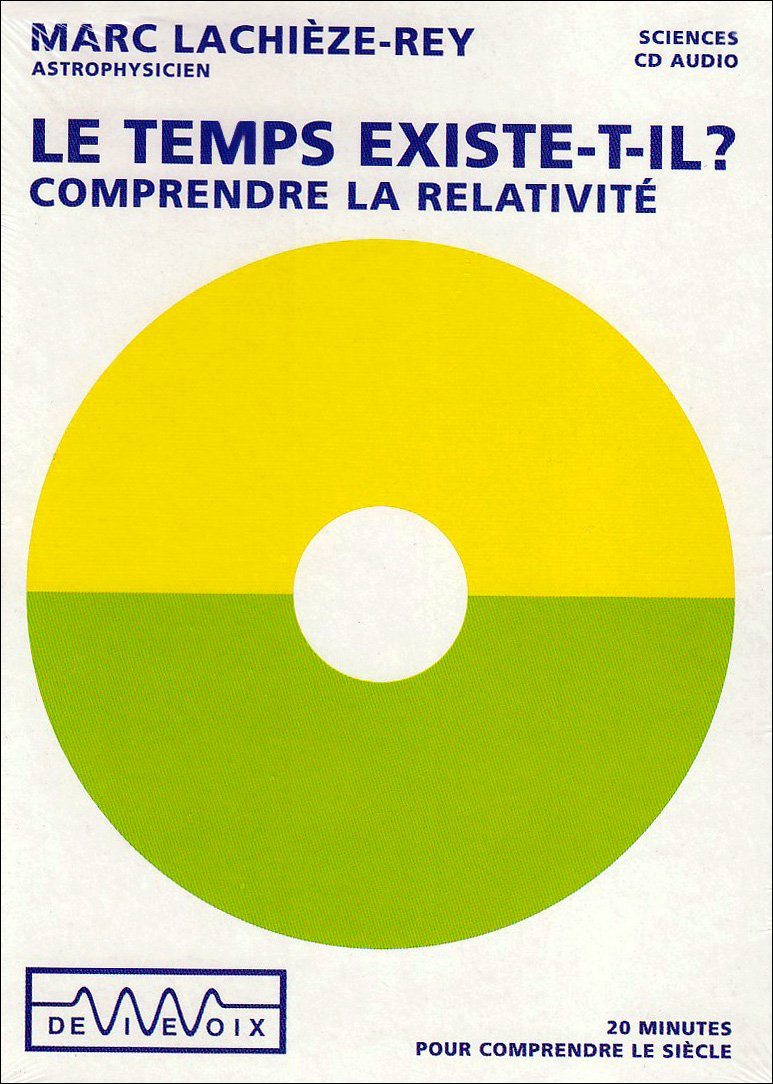 Le temps existe-t-il ? Comprendre la relativité: CD audio book