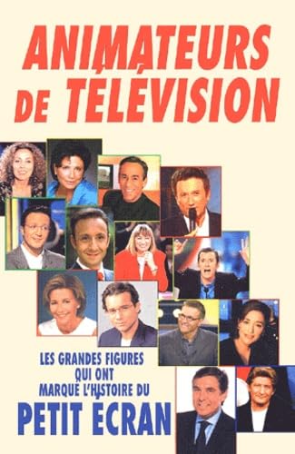 Animateurs de télévision : Les grandes figures qui ont marqué l'histoire du petit écran book
