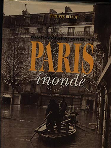 Paris inondé : Photographies janvier 1910 book