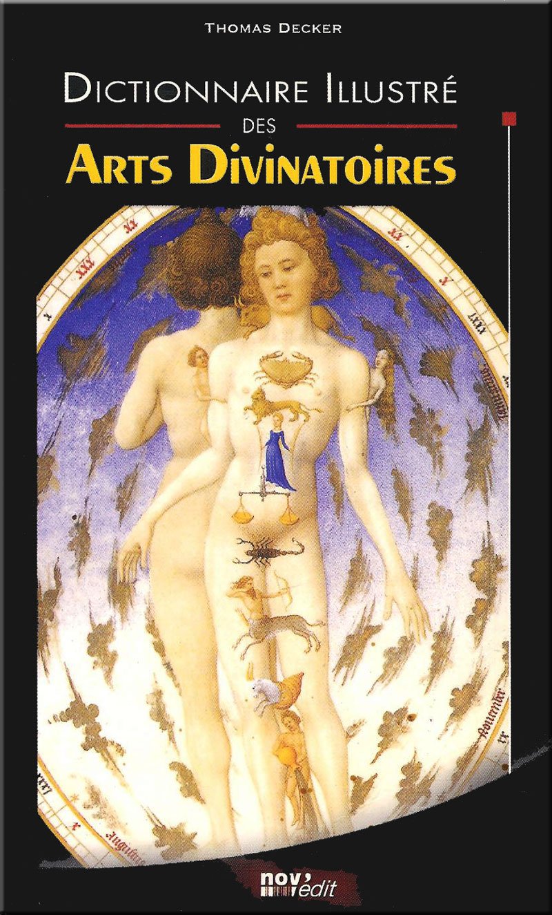 Dictionnaire illustré des Arts Divinatoires à pratiquer chez soi Méthode et interprétations, procédés magiques, superstitions, sciences occultes Reference Books