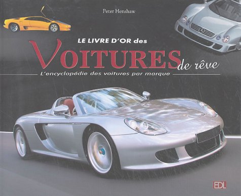 Le livre d'or des voitures de rêve: L'encyclopédie des voitures par marque Leisure & Fun